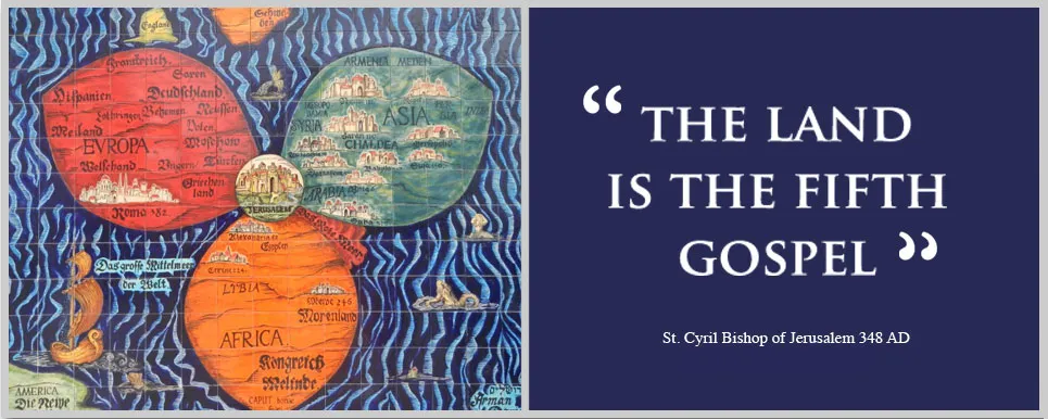 Medieval map of the Holy Land — The Land is the Fifth Gospel, St. Cyril Bishop of Jerusalem 348 AD